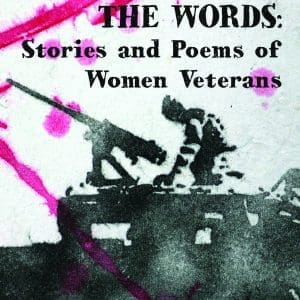 Finding the Words: Stories and Poems by Women Veterans